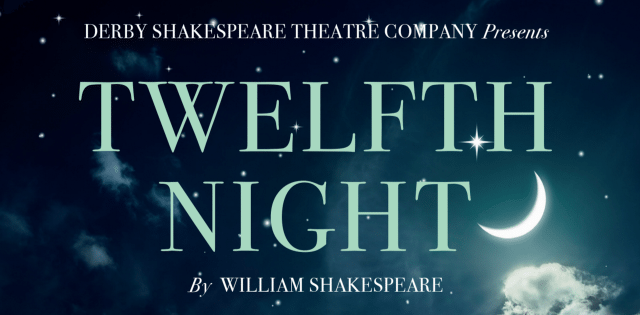 Twelfth Night, William Shakespeare (presented by Derby Shakespeare Theatre Company)